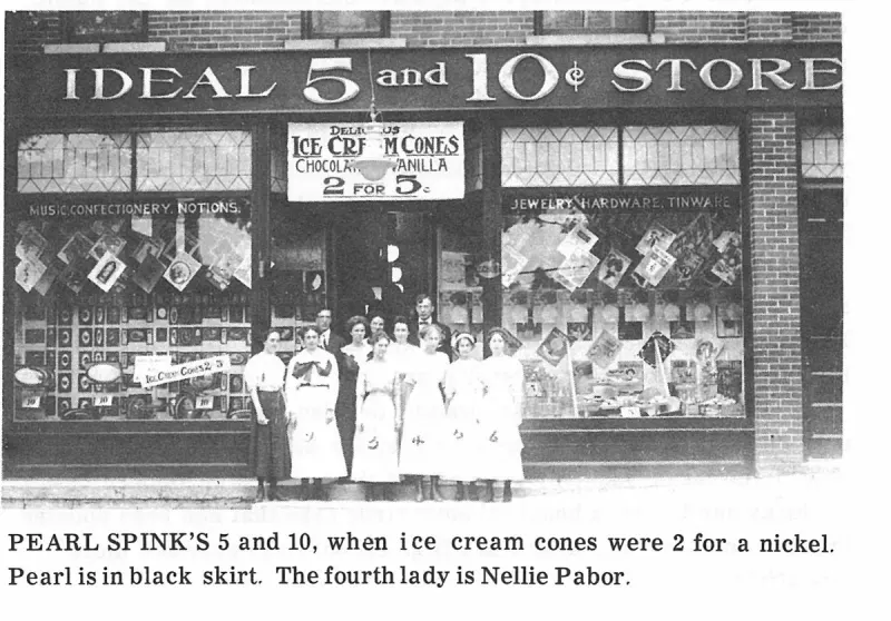 PEARL SPINK'S 5 and 10, when ice cream cones were 2 for a nickel